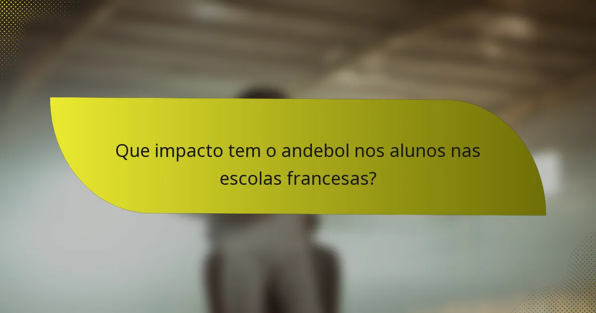 Que impacto tem o andebol nos alunos nas escolas francesas?